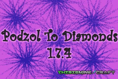 Скачать Podzol To Diamonds для Minecraft 1.7.4 бесплатно
