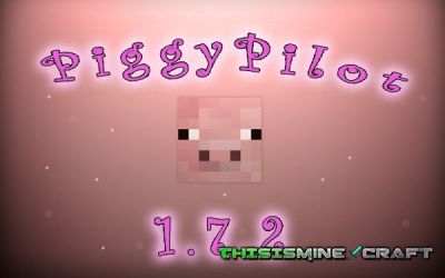 Скачать PiggyPilot для Minecraft 1.7.4 бесплатно