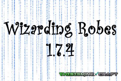 Скачать Wizarding Robes Mod для Minecraft 1.7.4 бесплатно
